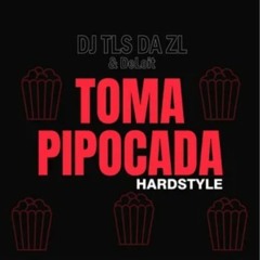 DJ TLS DA ZL, DeLoit - Toma Pipocada Hardstyle