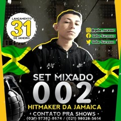 SET MIXADO 002 DJ GEBE SUCESSO - HITMAKER DA JAMAICA