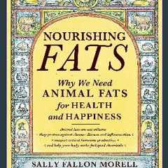((Ebook)) 📚 Nourishing Fats: Why We Need Animal Fats for Health and Happiness [EBOOK EPUB KIDLE]