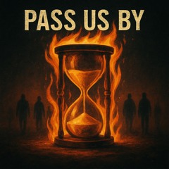 Pass Us By