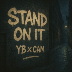YB x Cam! - STAND ON IT