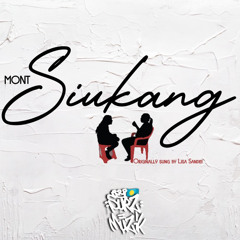 MONT - SIUKANG (SURZMUZIK) #ORIGINALLYSUNGBYLISASANDEI
