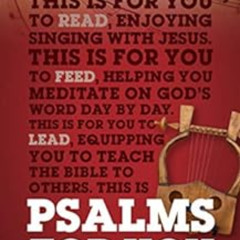 Get EPUB 💙 Psalms For You: How to pray, how to feel and how to sing (God's Word For