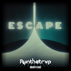 Kx5 - Escape (Runthetrvp Bootleg)[Free Download]