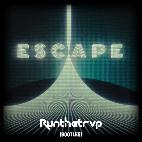 Kx5 - Escape (Runthetrvp Bootleg)[Free Download]
