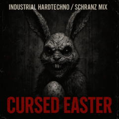 Chudyss & Drawcu - Cursed Easter [INDUSTRIAL HARDTECHNO/SCHRANZ MIX]