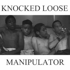 Knocked Loose - Manipulator