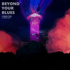 Beyond Your Blues ft. Vrnda Dhar