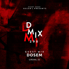 Dosem - Oscar L Presents - DMiX Radio Show 290