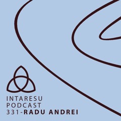 Intaresu Podcast 331 - Radu Andrei