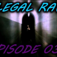 ILLEGAL RAVE PODCAST EPISODE 033