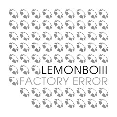 lemonboiii - Factory Error