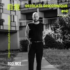 Bedroom Riot Podcast #2 - Desolate Discotheque interview + DJ set with Live vocal