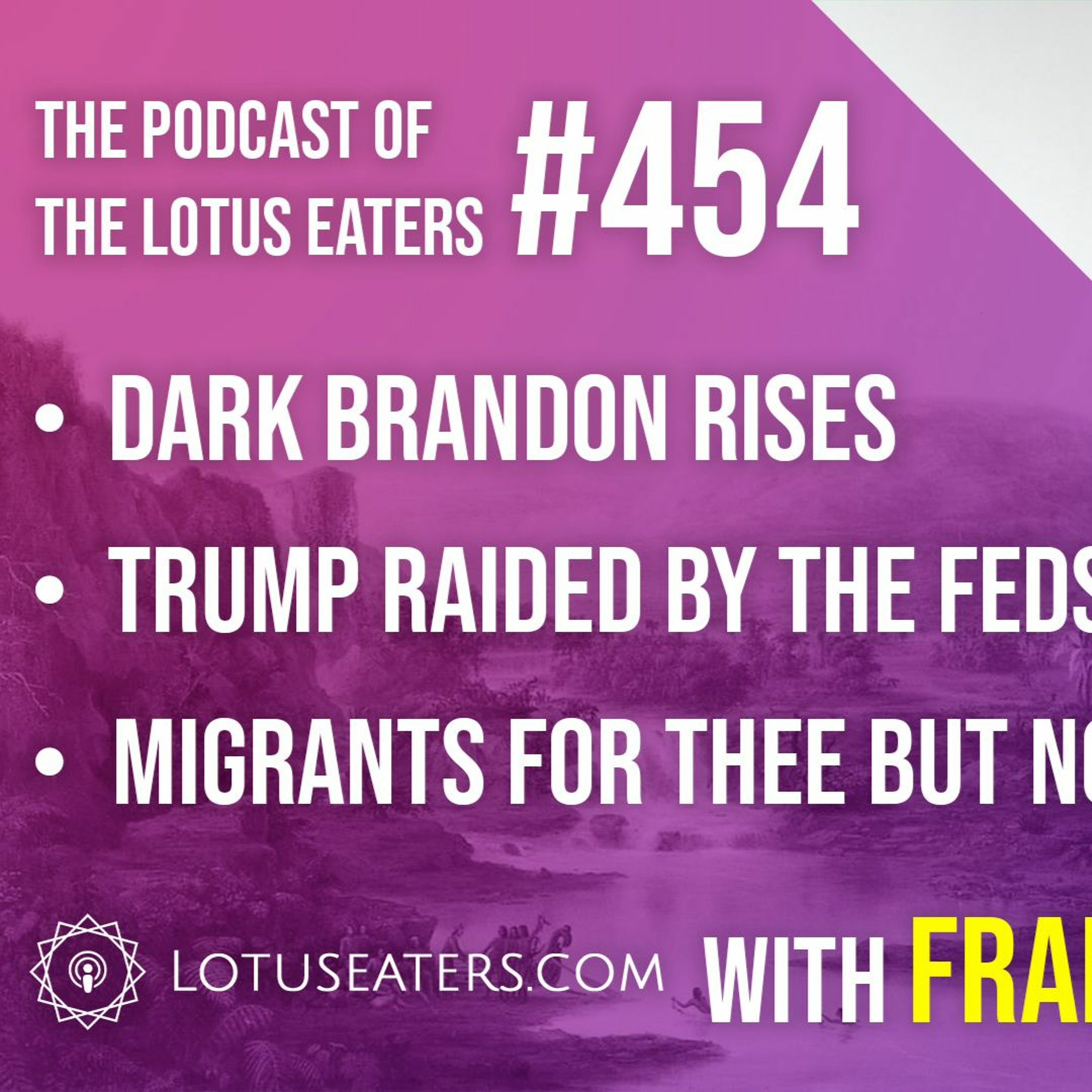 The Podcast of the Lotus Eaters #454
