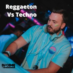 Reggaeton Vs Techno By Dj Osmii