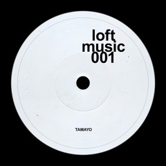 LOFT MUSIC 001