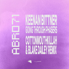 PREMIERE: Keenan Bittner - Going Through Phasers (Original Mix)[ABR071]