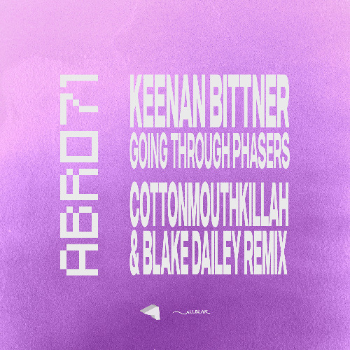 Keenan Bittner - Going Through Phasers inc. Cottonmouthkillah & Blake Dailey Remix (ABR071)