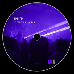 Rimmer - Welcome to WHAMTECH (155bpm)