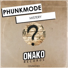 Phunkmode - Mistery (Radio Edit) [ONAKO301]
