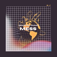 MESS - Dominic Dunn