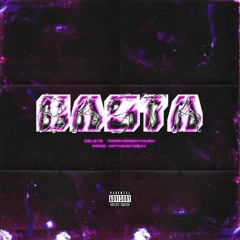 Basta ft.Foreverboymush (prod.nothingto$ay)