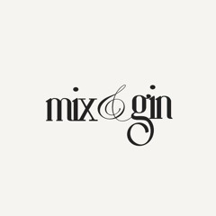 Mix & Gin