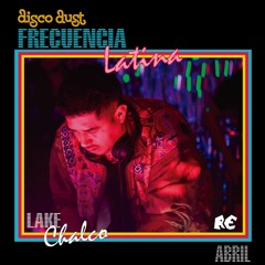 Disco Dust Presenta: Frecuencia Latina by Lake Chalco