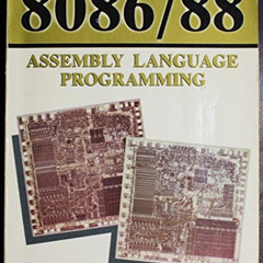 [VIEW] EBOOK 💘 8086/88 assembly language programming by  Leo J Scanlon [PDF EBOOK EP