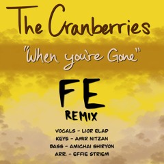 When You're Gone - The Cranberries - FE Remix