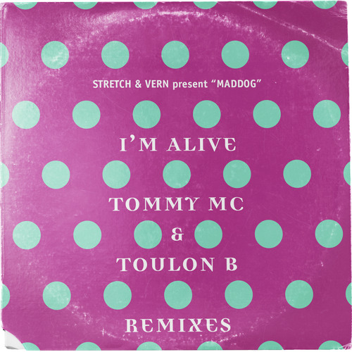Stretch & Vern Presents Maddog - I'm Alive (Toulon B Mix)