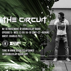 The Circuit DNB E05 @ Doubleclap Radio 12th May 2021 - Guest: charlie.pxls