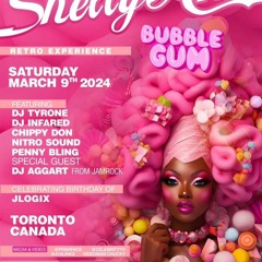 SHELLYANN "BUBBLE GUM" - TYRONE/INFARED/CHIPPY DON/NITRO/PENNY BLING @EVE, MISSISSAUGA 3/9/24