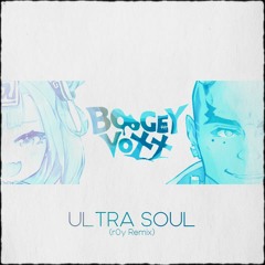 BOOGEY VOXX - ultra soul (r0y Remix)