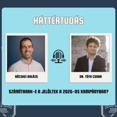 Számítanak-e a jelöltek a 2026-os kampányban? - Háttértudás S01E03