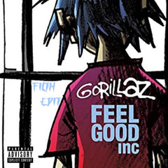Feel Good Inc. (FILTH EDIT)