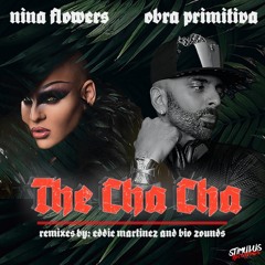Obra Primitiva & Nina Flowers - The Cha Cha (Extended Drums Mix)