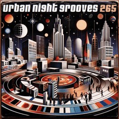 Urban Night Grooves 265 *Strictly Deep Underground House & Garage Business*