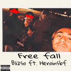 Blizso x heroinsbf: Free Fall (prod.tydavid)