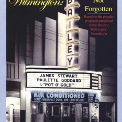 View EBOOK 🖌️ Wilmington: Lost But Not Forgotten by  Beverly Tetterton [EBOOK EPUB K