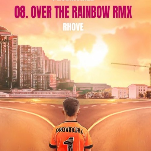 Rhove - Over The Rainbow RMX