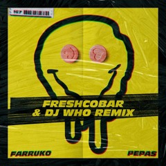Farruko - Pepas (Freshcobar & DJ Who Remix)