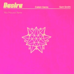 Calvin Harris ft. Sam Smith - Desire (Nia Mousai Remix)