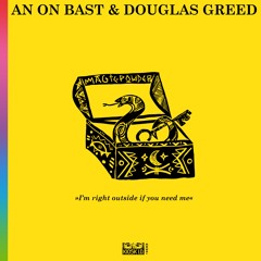 Premiere: An On Bast, Douglas Greed - „I'm Right Outside If You Need Me [Kiosk I.D.]