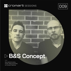Cromarti Sessions 009 - Mixed by B&S Concept