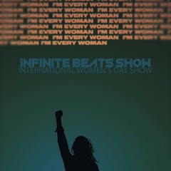 Infinite Beats Show - International Women's Day Show