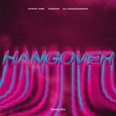 State One, Tsenay & Dj Nasigoreng - Hangover