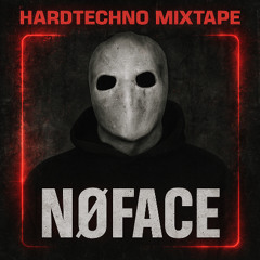 Hardtechno Mixtape #1 [NØFACE]