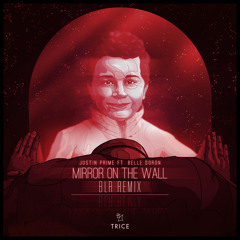 Mirror On The Wall (BLR Remix) [feat. Belle Doron]
