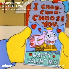 Tears In The Club with Ifeoluwa - 15 Février 2023